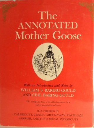 The Annotated Mother Goose: With an Introduction and Notes (Hardcover)