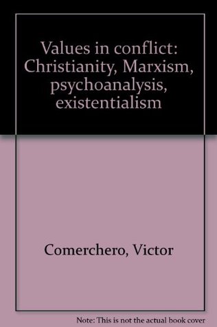 Values in conflict: Christianity, Marxism, psychoanalysis, existentialism (Paperback)