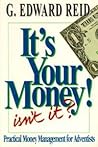 It's Your Money Isn't It It's Your Money Isn't It