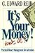 It's Your Money Isn't It by G. Edward Reid