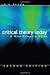 Critical Theory Today: A User-Friendly Guide