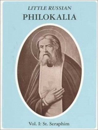 Little Russian Philokalia (Vol. 1 St. Seraphim of Sarov: Spiritual Instructions)