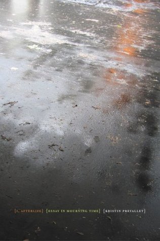 I, Afterlife: Essay in Mourning Time (Paperback)