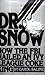 Dr. Snow