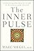 The Inner Pulse: Unlocking the Secret Code of Sickness and Health