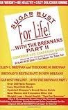 Sugar Bust for Life!...With the Brennans, Part II : Cookbook and Companion Guide