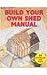 Build Your Own Shed Manual