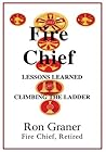 Fire Chief: Lessons Learned Climbing the Ladder