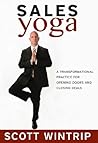 Sales Yoga: A Transformational Practice For Opening Doors and Closing Deals