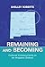Remaining and Becoming: Cul...