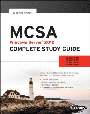 MCSA Windows Server 2012 Complete Study Guide: Exams 70-410, 70-411, 70-412, and 70-417 (Paperback)