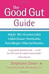 The Good Gut Guide: Help for IBS, Ulcerative Colitis, Crohn's Disease, Diverticulitis, Food Allergies and Other Gut Problems