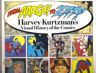 From Aargh! to Zap!: Harvey Kurtzman's Visual History of the Comics (Paperback)