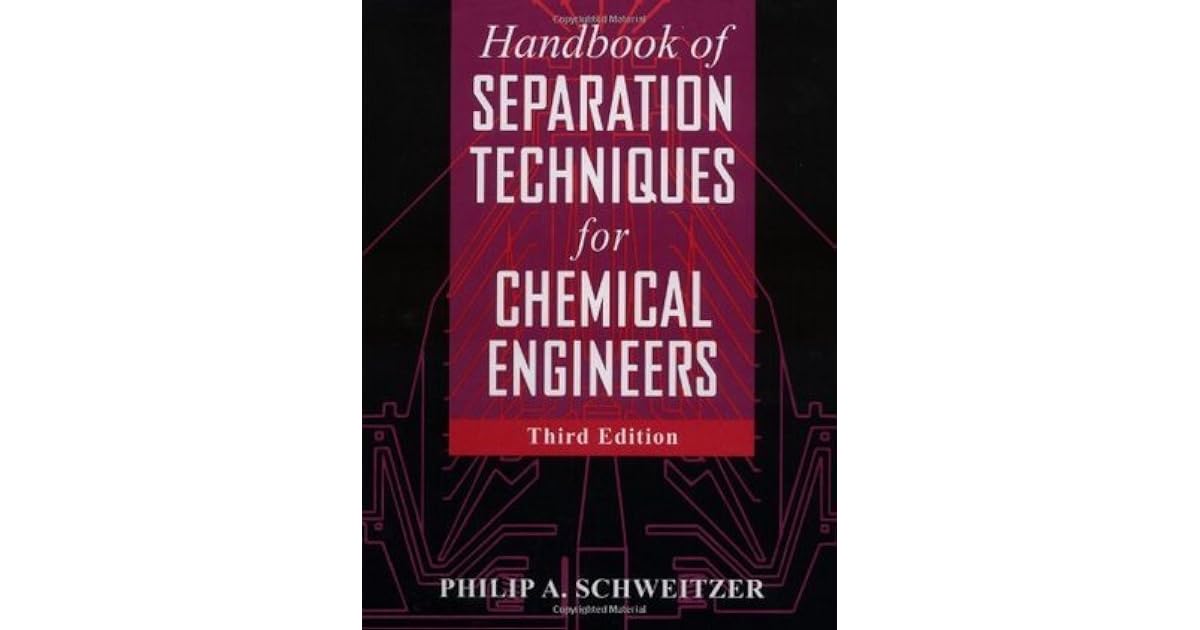 Handbook of Separation Techniques for Chemical Engineers by Philip A ...