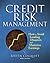 Credit Risk Management: How to Avoid Lending Disasters and Maximize Earnings