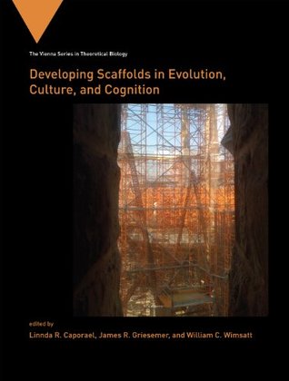 Developing Scaffolds in Evolution, Culture, and Cognition (Kindle Edition)