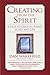 Creating from the Spirit: A...