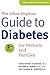 The Johns Hopkins Guide To Diabetes by Christopher D. Saudek