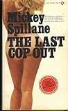 The Last Cop Out by Mickey Spillane