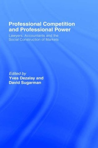 Professional Competition and Professional Power (Kindle Edition)