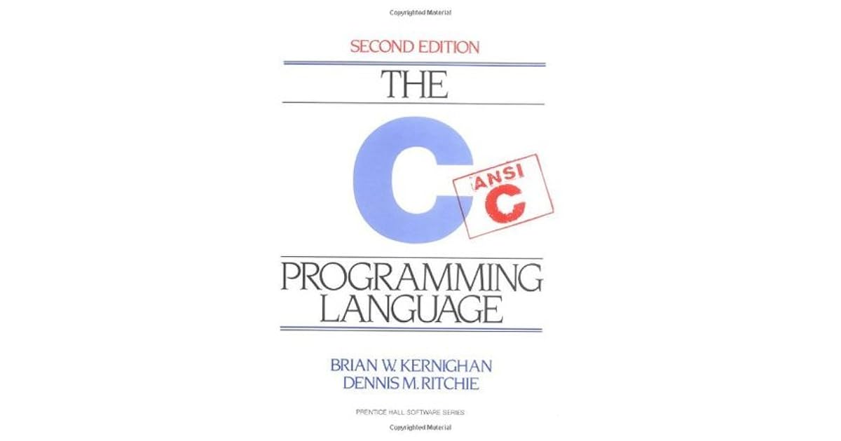 The C Programming Language by Brian W. Kernighan