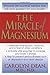 The Miracle of Magnesium by Carolyn Dean