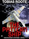 Book cover for The Pattern Ship (The Pattern Universe, #1)