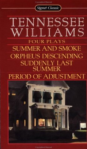 Four Plays: Summer and Smoke / Orpheus Descending / Suddenly Last Summer / Period of Adjustment (Mass Market Paperback)