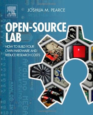 Open-Source Lab: How to Build Your Own Hardware and Reduce Research Costs