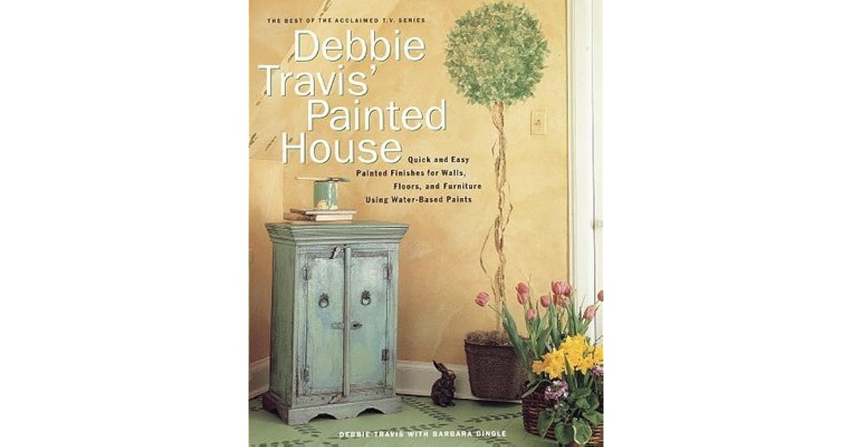 Debbie Travis' Painted House Quick and Easy Painted Finishes for Walls