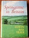 Springtime in Britain: An 11,000 mile journey through the natural history of Britain from Land's End to John O'Groats Springtime in Britain: An 11,000 mile journey through the natural history of Britain from Land's End to John O'Groats