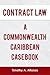 Contract Law A Commonwealth Caribbean Case Book by Timothy A. Affonso Contract Law A Commonwealth Caribbean Case Book by Timothy A. Affonso