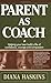 Parent As Coach by Diana Haskins