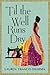 'Til the Well Runs Dry