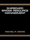 Shipboard Bridge Resource Management