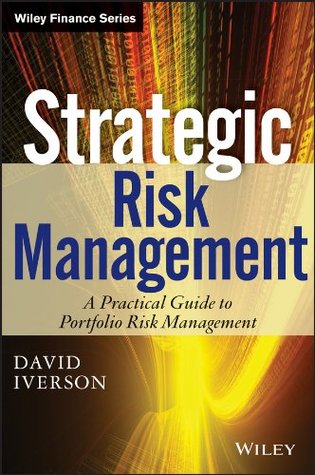 Strategic Risk Management: A Practical Guide to Portfolio Risk Management (Kindle Edition)