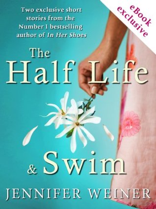 The Half Life and Swim (Kindle Edition)