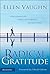 Radical Gratitude: Discover...