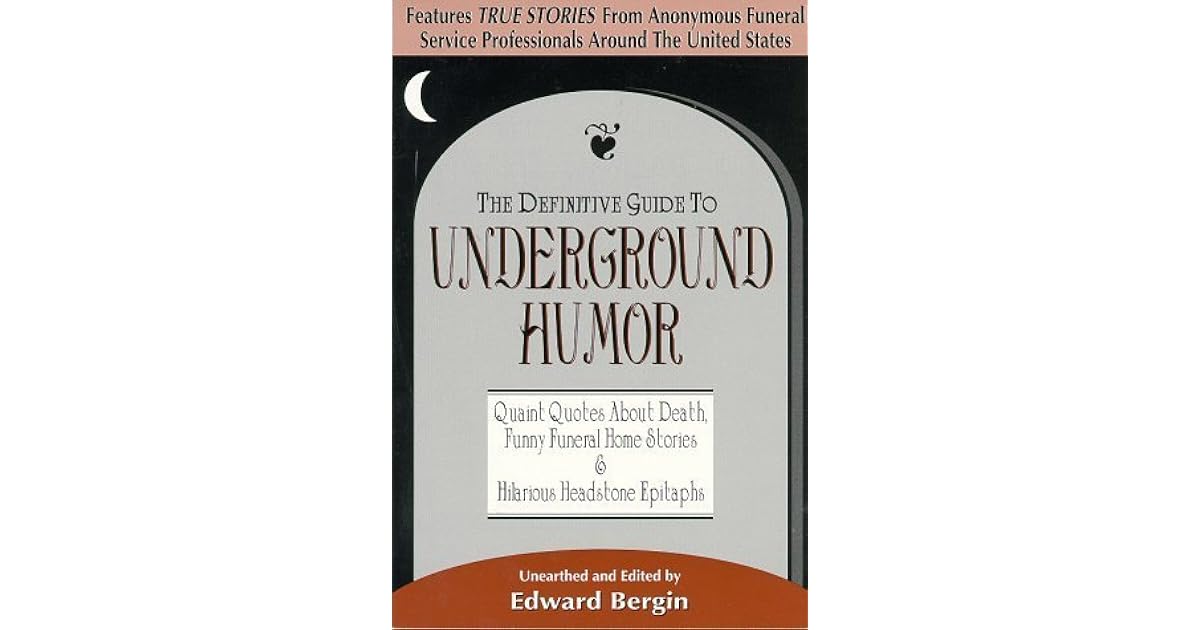 The Definitive Guide to Underground Humor Quaint Quotes about Death