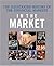 In the Market: The Illustrated History of the Financial Markets