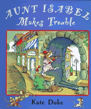 Aunt Isabel Makes Trouble (Hardcover)