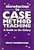 Introduction to Case Method Teaching: A Guide to the Galaxy
