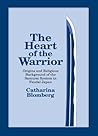 The Heart of the Warrior by Catharina Blomberg