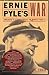 Ernie Pyles War: America's Eyewitness to World War II