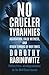 No Crueler Tyrannies: Accusation, False Witness, and Other Terrors of Our Times (Wall Street Journal Book)