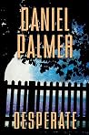 Desperate by Daniel  Palmer