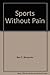 Sports Without Pain