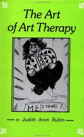 The Art of Art Therapy: What Every Art Therapist Needs to Know (Hardcover)
