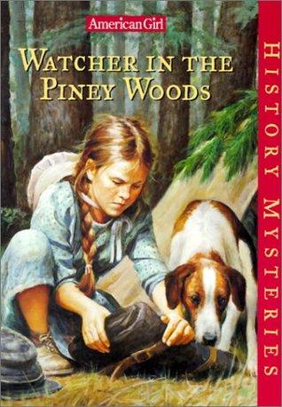 Watcher in the Piney Woods (American Girl History Mysteries, #9)