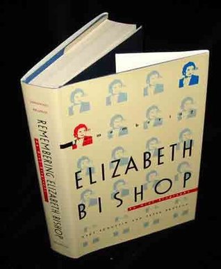 Remembering Elizabeth Bishop: An Oral Biography (Hardcover)